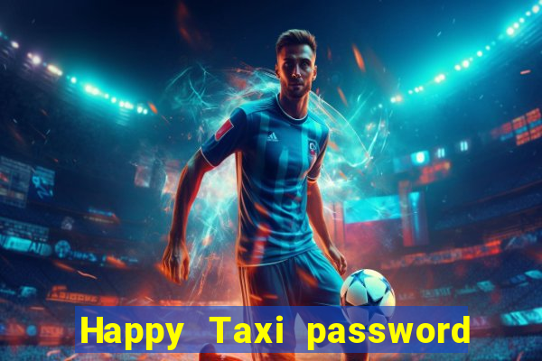 Happy Taxi password road 96 road 96 happy taxi security